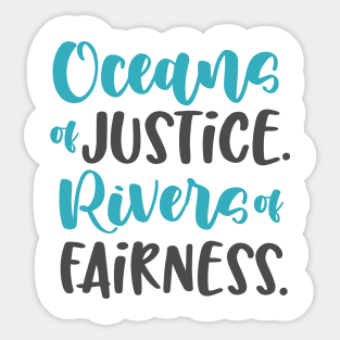 Ocean and Rivers. Justice and Fairness. Sticker